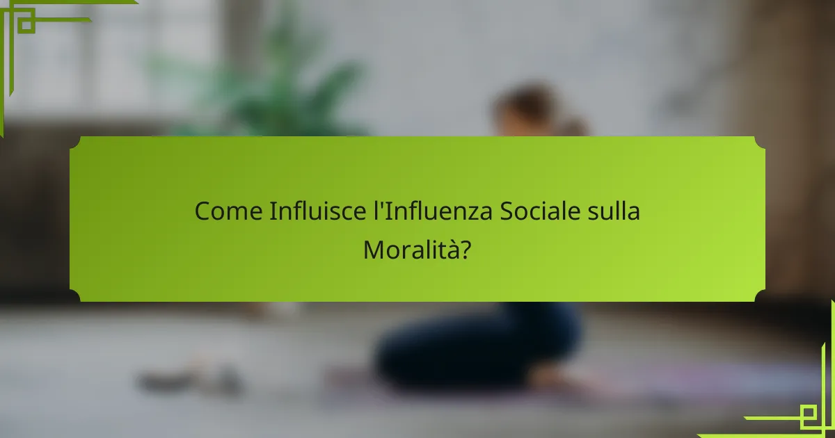 Come Influisce l'Influenza Sociale sulla Moralità?