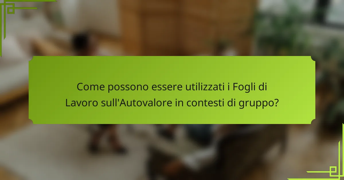 Come possono essere utilizzati i Fogli di Lavoro sull'Autovalore in contesti di gruppo?