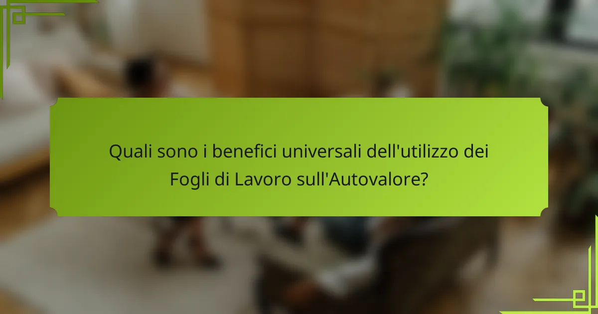 Quali sono i benefici universali dell'utilizzo dei Fogli di Lavoro sull'Autovalore?