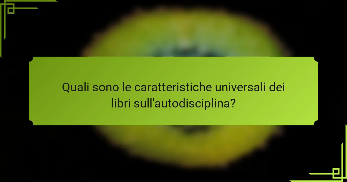 Quali sono le caratteristiche universali dei libri sull'autodisciplina?